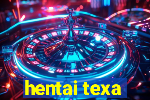 hentai texa